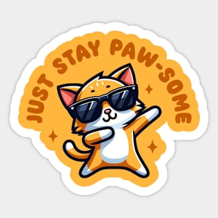 Just Stay Pawsome - Cute Orange Cat Dabbing Sticker